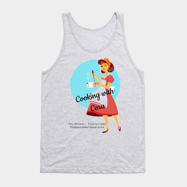 Cooking with Cora Tank Top by Palimpsest Podcast